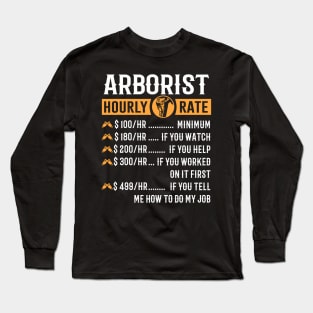 Arborist - Arborist Hourly Rate Long Sleeve T-Shirt